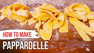 How to Make PAPPARDELLE PASTA RECIPE from Scratch [upl. by Hsakiv]