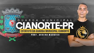 GUARDA MUNICIPAL CIANORTEPR  EDITAL IMINENTE  ESTATUTO DA GM CIANORTE [upl. by Krik]