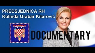 Kolinda Grabar Kitarović Documentary  President of Croatia Predsjednik Hrvatske [upl. by Trub]