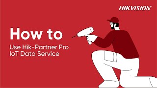 Introducing Hik Partner Pro IoT Data Service [upl. by Murtagh]