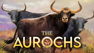 🐂THE AUROCHS  The Ancient Ancestors of Cattle 🦬 [upl. by Novit680]