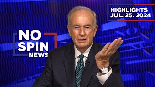 Highlights from BillOReilly com’s No Spin News  July 25 2024 [upl. by Tiana]