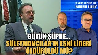 SÜLEYMANCILARIN ESKİ LİDERİ AHMET ARİF DENİZOLGUN’UN ÖLÜMÜNDE BÜYÜK ŞÜPHE [upl. by Iridissa]