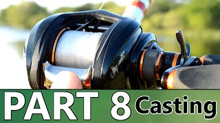 Beginners Guide to BASS FISHING  Part 8  How to Use a Baitcast Reel [upl. by Onifled]