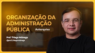 Organização da Administração Pública Autarquias e suas características 2024 [upl. by Whit196]