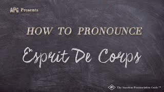 How to Pronounce Esprit De Corps Real Life Examples [upl. by See]