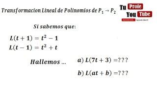 Transformaciones Lineales Transformacion Lineal de Polinomios TuProfeYouTube [upl. by Dukie]