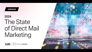 The 2024 State of Direct Mail Marketing Webinar [upl. by Jumbala]