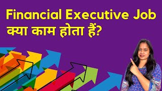 Finance Executive Job Description  Qualifications Skills and Job Roles Explained in Hindi [upl. by Verlee]