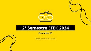 Resolução comentada Vestibulinho ETEC  Questão 21  Vestibulinho 2º SEMESTRE DE 2024 [upl. by Eniamrahs]