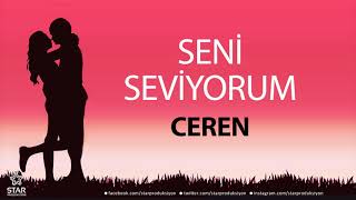 Seni Seviyorum CEREN  İsme Özel Aşk Şarkısı [upl. by Votaw]