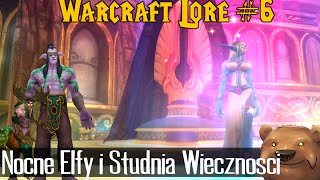 Warcraft Lore 6  Nocne Elfy i Studnia Wieczności [upl. by Nywrad]