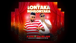 M Nation Ft Samu Once Again  Lonyaka Ngulonyaka Audio [upl. by Htiek]