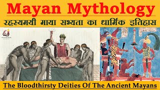 Mayan Mythology  Religion of Mesoamerican Civilization The blood thirsty Pantheon of Mayans [upl. by Wilhelmine]