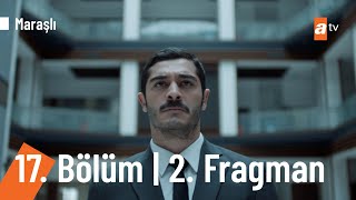 Maraşlı 17 Bölüm 2 Fragmanı  Bu hayatta bazı gerçekler var [upl. by Ardnik]