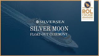 Silverseas Silver Moon Floatout Ceremony  ROL Cruise [upl. by Dunstan256]