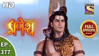 Vighnaharta Ganesh  Ep 377  Full Episode  30th January 2019 [upl. by Newob]