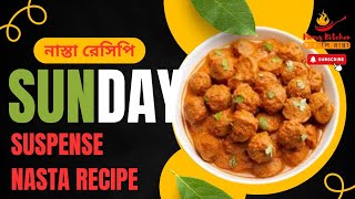 Sunday Suspense Special Nasta Recipe  নাস্তা রেসিপি  Moms Kitchen [upl. by Ilek331]