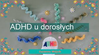 ADHD u dorosłych [upl. by Hakceber]