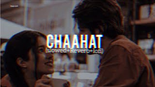 Main toh bas teri chahat mein chahoon rehna sada slowedReverbsong chaahat song [upl. by Anaderol]