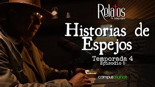 Episodio 5 T4  Historias de espejos [upl. by Grannia]