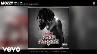 Mozzy  Trust Ya Official Audio ft YFN Lucci YFN Trae Pound [upl. by Ritchie207]