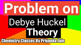 Problems on Debye Huckel Theory from csir net exam [upl. by Aerdnaz661]