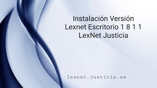 Instalación Versión Lexnet Escritorio 1 8 1 1 LexNet Justicia [upl. by Anak]