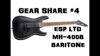 Gear Share 4 ESP LTD MH400B Baritone [upl. by Bazil]