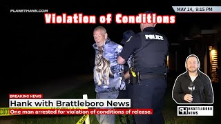 Threatening leads to arrest for violation of conditions of release Brattleboro News news police [upl. by Lyckman]