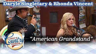 RHONDA VINCENT amp DARYLE SINGLETARY team up to sing AMERICAN GRANDSTAND on LARRYS COUNTRY DINER [upl. by Ayekram64]