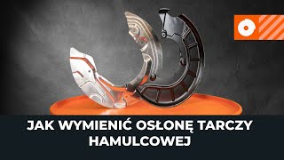 Jak wymienić osłonę tarczy hamulcowej PORADNIK AUTODOC [upl. by Seward56]