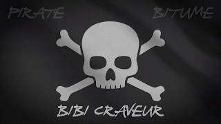 BIBI CRAVEUR  PIRATE BITUME  Game A Prod [upl. by Zoi]