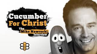 Cucumber For Christ The Mike Nawrocki Interview [upl. by Thorsten]