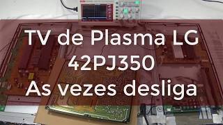 TV de Plasma LG 42PJ350  As vezes desliga [upl. by Trimble]