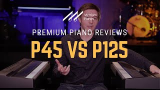 🎹Yamaha P45 vs Yamaha P125 Digital Piano Comparison  Are They Still Worth Buying🎹 [upl. by Merow]