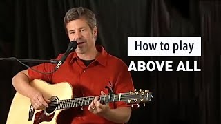 Paul Baloche  How to play the song Above All [upl. by Ardra]