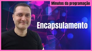 Encapsulamento em 10 minutos [upl. by Laflam]