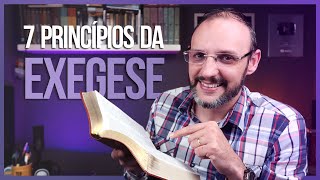 7 PRINCÍPIOS DA EXEGESE [upl. by Aimas]