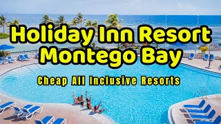 Holiday Inn Resort Montego Bay Cheap All Inclusive Resorts in Jamaica [upl. by Eitsim]