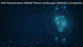 Anti Ransomware Patent Landscape [upl. by Earla984]