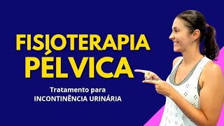 TRATAMENTO DA INCONTINÊNCIA URINÁRIA COM FISIOTERAPIA PÉLVICA EM CASA  Pilates Pélvico [upl. by Hospers85]