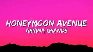 Ariana Grande  Honeymoon Avenue Lyrics [upl. by Faxen]