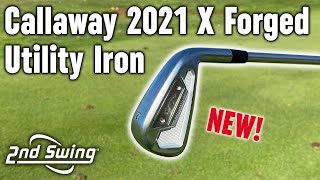 New 2021 Callaway X Forged UT Utility Iron  Review Test and Feedback [upl. by Drus]