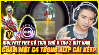 IDOL FREE FIRE CÓ TÍCH CHỮ V THỨ 2 VIỆT NAM ALTP CHẠM MẶT C4 TRONG 1 TRẬN ĐẤU  LIỆU CÓ CHINH PHỤC [upl. by Eelesor]