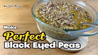 You can Have Perfect BlackEyed Peas Every Time  Lucky Black Eyed Pea Recipe [upl. by Ahsitneuq879]