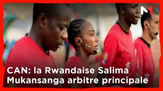 CAN la Rwandaise Salima Mukansanga arbitre principale une première [upl. by Nairadas662]