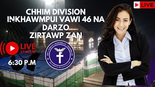 CHHIM DIVISION INKHAWMPUI VAWI 46 NA  DARZO ZIRTAWP ZAN [upl. by Lauhsoj]