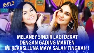 DEKAT DENGAN GADING MELANEY RICHARDO SINDIR LUNA MAYA DI DEPAN PUBLIK  – BARISTA EPS 139  23 [upl. by Mendelsohn]