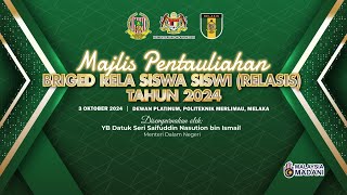 MAJLIS PENTAULIAHAN BRIGED RELA SISWA SISWI RELASIS 2024 [upl. by Ramak]